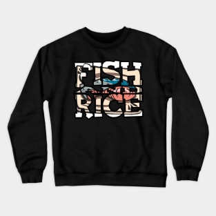 Fish and Rice Thuna Food - Tuna Rice Gift. Crewneck Sweatshirt